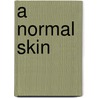 A Normal Skin door John Burnside