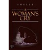 A Woman's Cry by Shelle