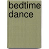 Bedtime Dance door Jennifer A. West