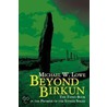 Beyond Birkun door Michael W. Lowe