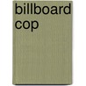 Billboard Cop door Lynde Lakes