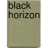 Black Horizon door Robert Masello
