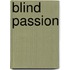 Blind Passion