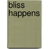 Bliss Happens