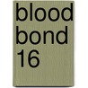 Blood Bond 16 by William W. Johnston