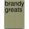 Brandy Greats door Jo Franks