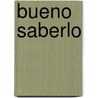 Bueno Saberlo by D.W. Marchwell