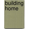Building Home door Eric John Abrahamson