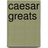Caesar Greats by Jo Franks