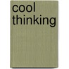 Cool Thinking by Alex Kuskowski