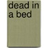 Dead in a Bed