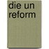 Die Un Reform