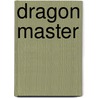 Dragon Master door Jory Strong