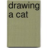 Drawing a Cat by Clare Turlay Newberry