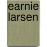 Earnie Larsen by Paula Larsen