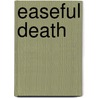 Easeful Death by Eileen Dewhurst