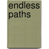 Endless Paths door Brooke Brutley