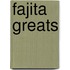 Fajita Greats