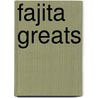 Fajita Greats door Jo Franks