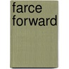 Farce Forward door Merv Lambert