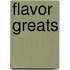 Flavor Greats