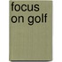 Focus on Golf