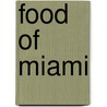 Food of Miami by Caroline Stuart
