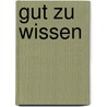Gut Zu Wissen by D.W. Marchwell