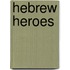 Hebrew Heroes