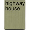 Highway House door Robert C. Pritikin