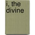 I, the Divine