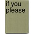 If You Please
