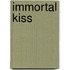 Immortal Kiss