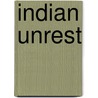 Indian Unrest door Ignatius Chirol