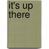 It's Up There door Larry Alexander
