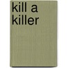 Kill a Killer by Bob Arnone