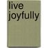Live Joyfully
