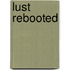 Lust Rebooted