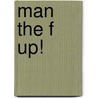 Man the F Up! door Andy Price