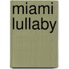 Miami Lullaby door Raul Roqu