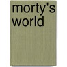 Morty's World door Wayne Greenough