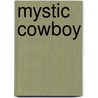 Mystic Cowboy by Sarah Anderson