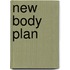 New Body Plan
