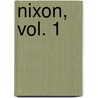 Nixon, Vol. 1 by Stephen E. Ambrose