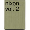 Nixon, Vol. 2 door Stephen E. Ambrose