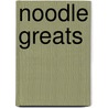Noodle Greats by Jo Franks
