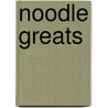 Noodle Greats door Jo Franks