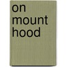 On Mount Hood door Jon Bell