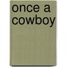 Once a Cowboy door Linda Warren