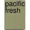 Pacific Fresh door Maryana Volstedt
